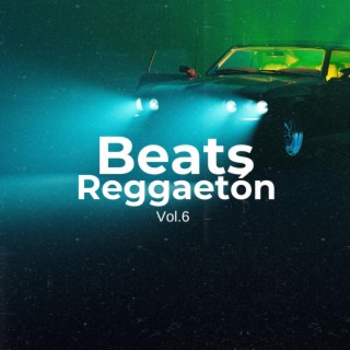 Beats Reggaeton, Vol. 6