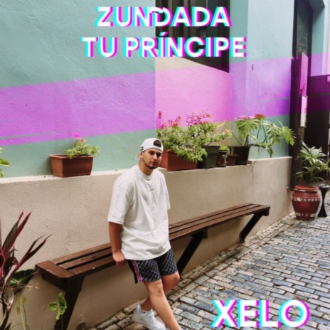 Tu principe, Zundada (Xelo Version)