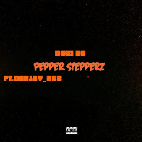 Pepper stepperz ft. Deejay_253 | Boomplay Music