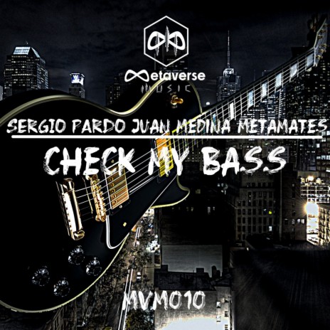 Check My Bass ft. Juan Medina & Metamates | Boomplay Music