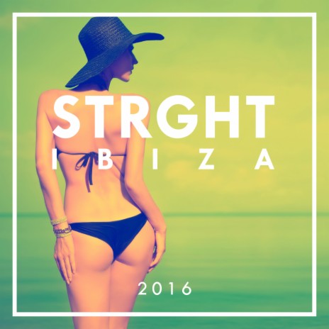 STRGHT Ibiza 2016 (Continuous DJ Mix, Pt. 2)