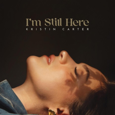 I'm Still Here | Boomplay Music