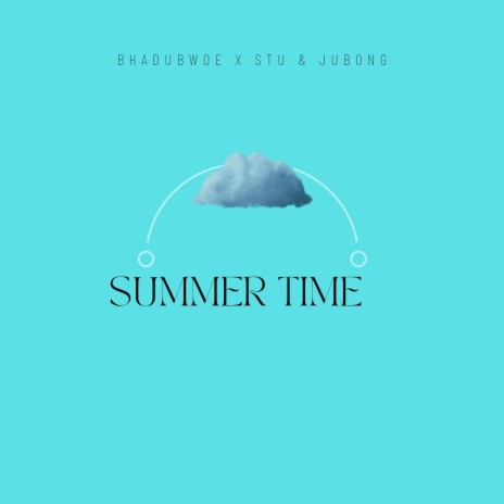 Summer time ft. Stu & Jubong