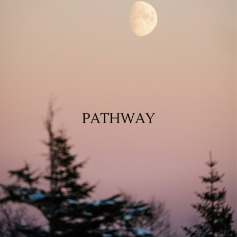 PATHWAY | Boomplay Music