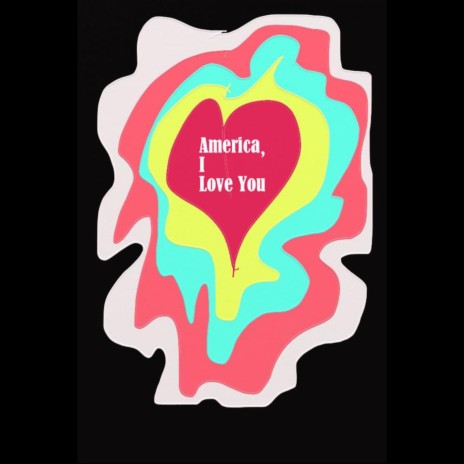 America, I Love You | Boomplay Music