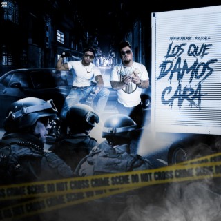 Los que damos cara ft. Kritycal Gangs lyrics | Boomplay Music