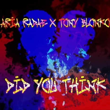 Did You Think ft. Tony Blonko | Boomplay Music