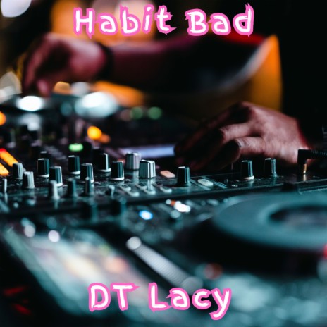 Habit Bad | Boomplay Music