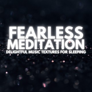 Fearless Meditation