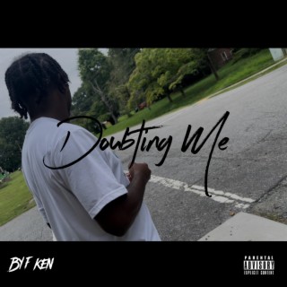 Doubting Me lyrics | Boomplay Music