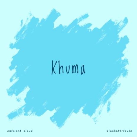 Khuma ft. Ambient Shimmer | Boomplay Music