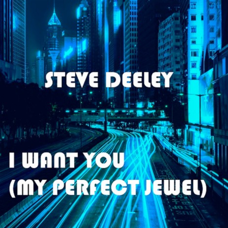 I Want You (My Perfect Jewel) | Boomplay Music