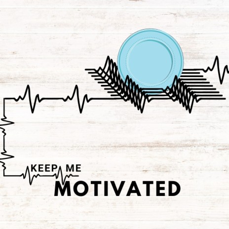 Keep Me Motivated | Boomplay Music