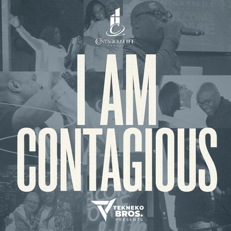 I AM CONTAGIOUS | Boomplay Music