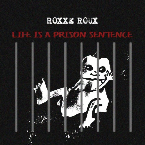 Life Is A Prison Sentence | Boomplay Music