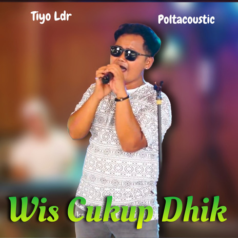 Wis Cukup Dhik ft. Poltacoustic | Boomplay Music