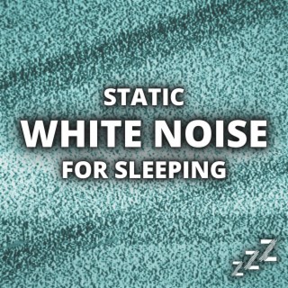 Static White Noise For Sleeping