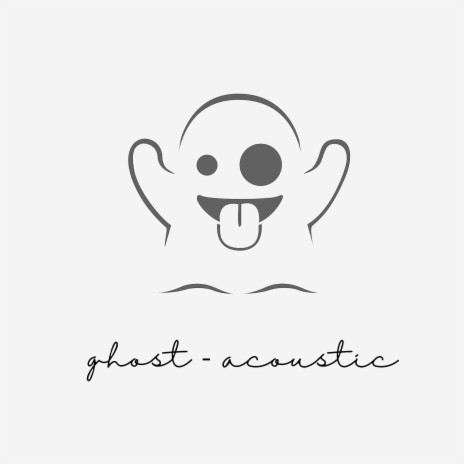 Ghost - Acoustic | Boomplay Music