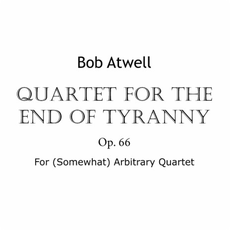 Quartet for the End of Tyranny | Boomplay Music