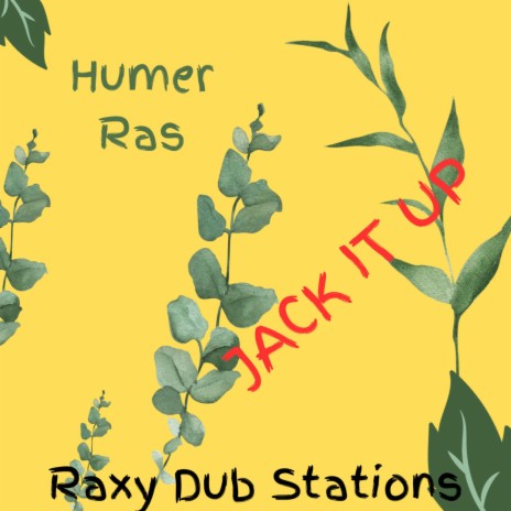 JACK IT UP ft. Raxy Dub Stations | Boomplay Music