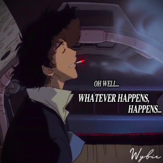 whatever happens, happens