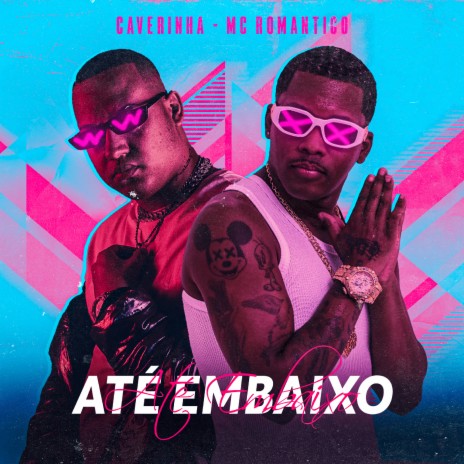 Até Embaixo ft. Mc Romântico | Boomplay Music