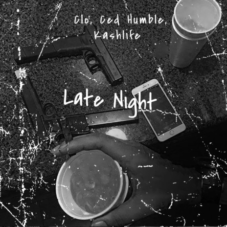 Late Night ft. Ced Humble & Kashlife | Boomplay Music