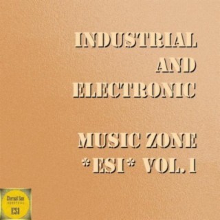 Industrial & Electronic - Music Zone *ESI*, Vol. 1