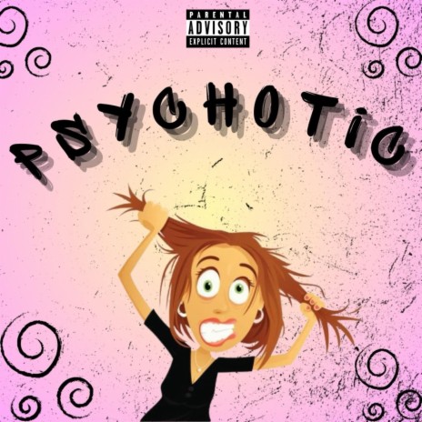 Psychotic | Boomplay Music