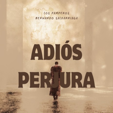 Adiós Perjura ft. Bernardo Saldarriaga | Boomplay Music