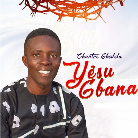 Yésu Gbana | Boomplay Music