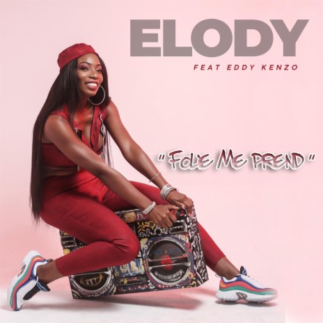 Folie me prend ft. Eddy Kenzo | Boomplay Music