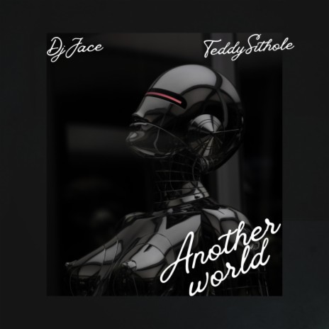 Another World ft. Mr Teddy Sa | Boomplay Music