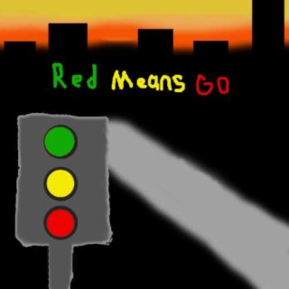 Red Means Go