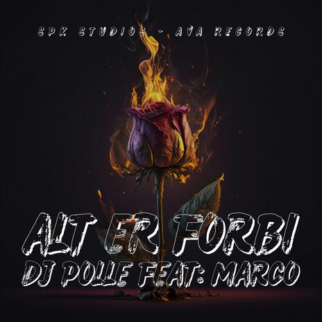 Alt er forbi ft. Marco | Boomplay Music