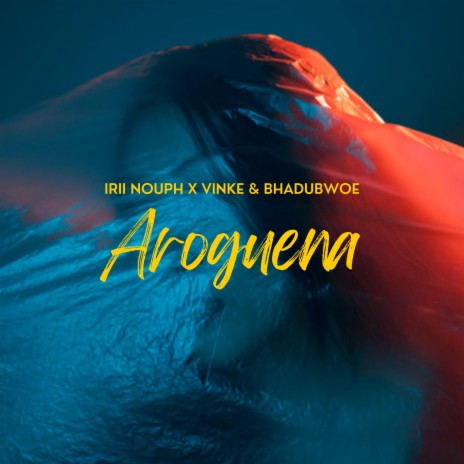 Aroguena ft. Irii nouph & Vinke