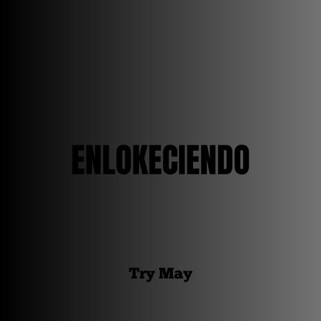 Enlokeciendo | Boomplay Music