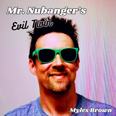 Mr. NuBanger's Evil Twin
