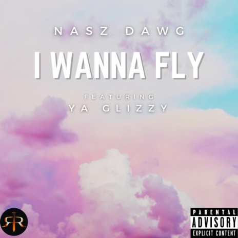 I Wanna Fly ft. Ya Glizzy | Boomplay Music