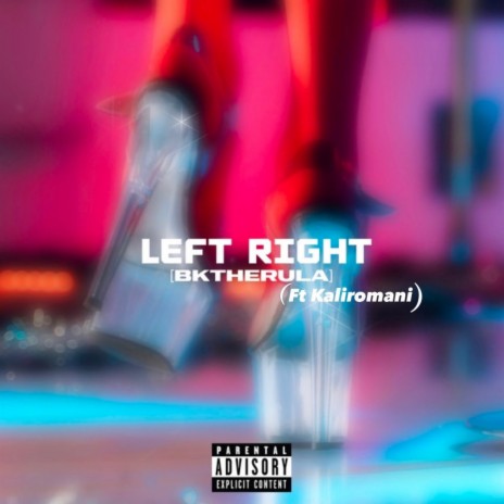 LEFT RIGHT ft. Bktherula | Boomplay Music