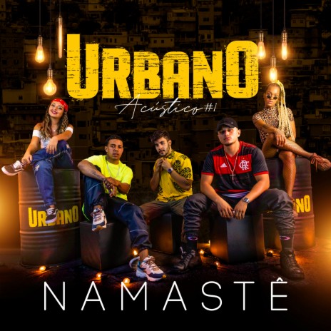 Namastê (Urbano Acústico #1) ft. LP, LATIFA, Nicinp, Ana Luh, MC Favela & Coxxxt | Boomplay Music