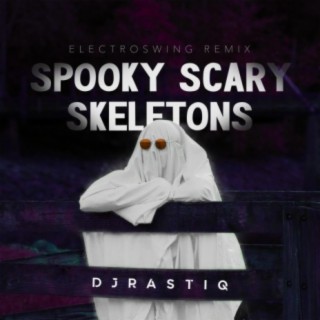 Spooky Scary Skeletons (ElectroSwing Remix)