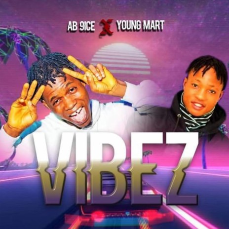 Vibez (feat. YOUNG MART) | Boomplay Music