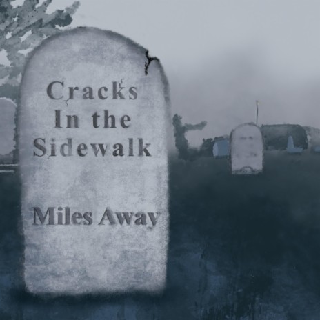 Cracks In The Sidewalk ft. Miles Away | Boomplay Music