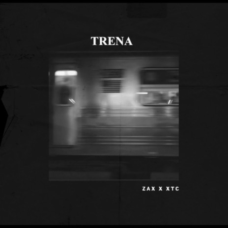 TRENA ft. XTC | Boomplay Music