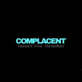 Complacent (with Thekidszn)