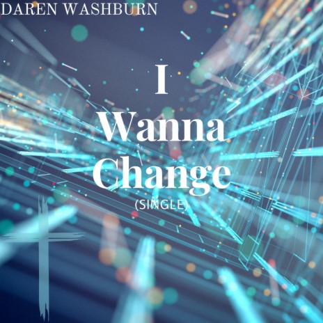 I Wanna Change | Boomplay Music