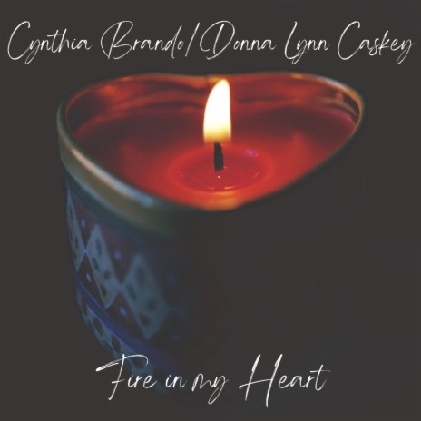 Fire in my Heart ft. Donna Lynn Caskey | Boomplay Music