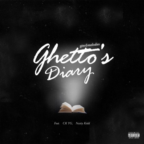 Ghetto's Diary ft. CK YG & Nazty Kidd | Boomplay Music
