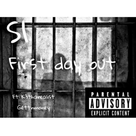 FIRST DAY OUT ft. K3Tharealist & Gettnmoney | Boomplay Music